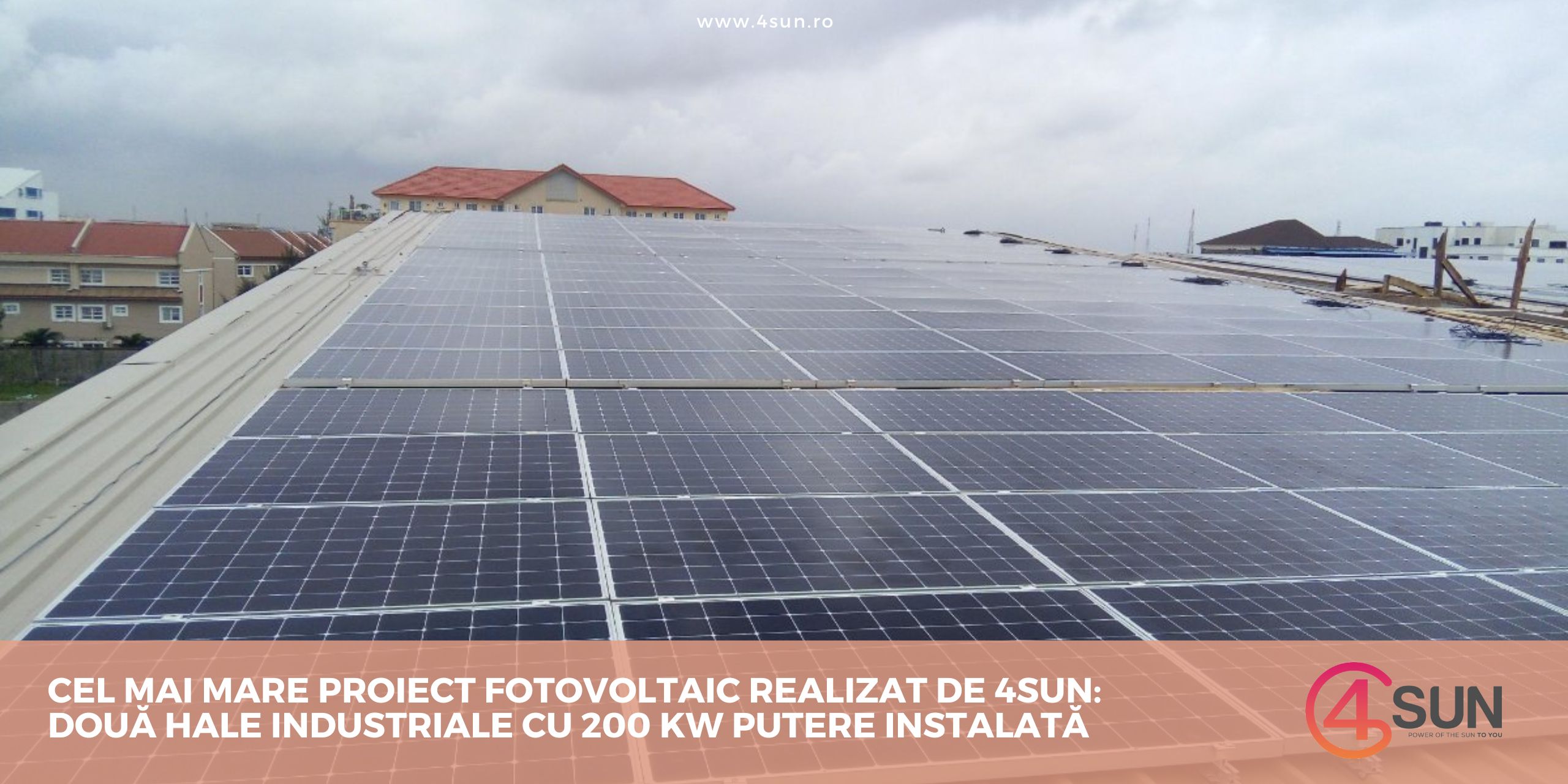 Proiect 4SUN: două hale industriale, 200 kW instalați