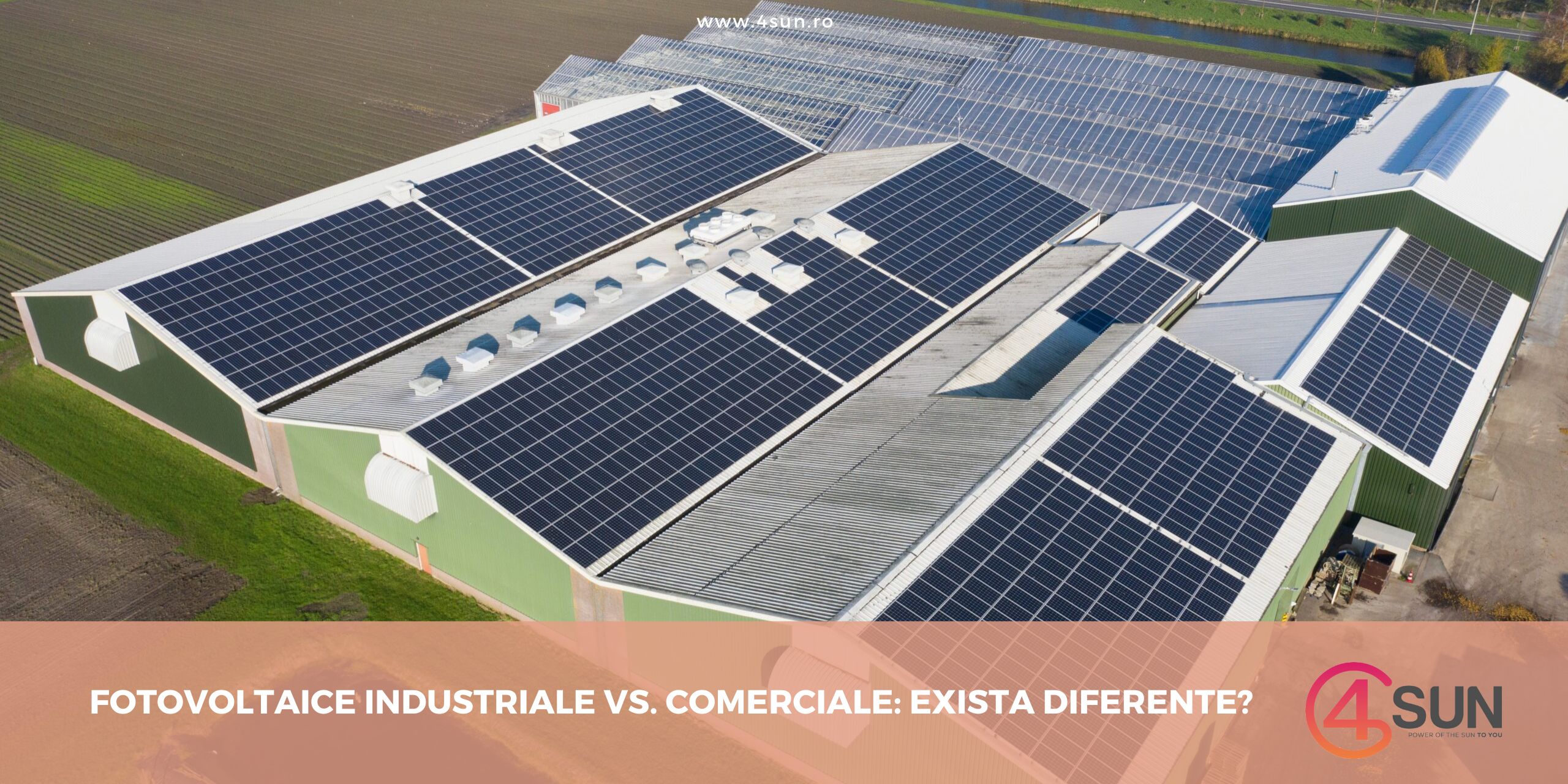 Fotovoltaice industriale vs. comerciale: exista diferente?